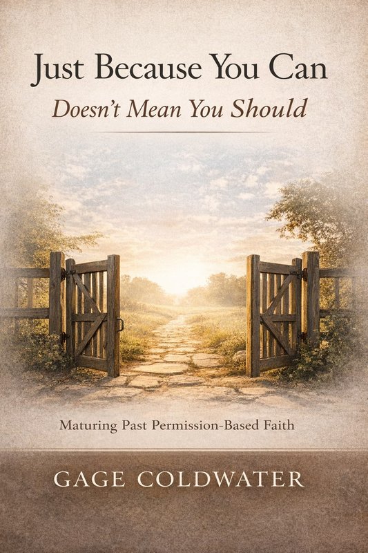 Just Because You Can Doesn't Mean You Should by Gage Coldwater